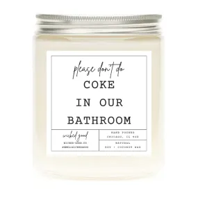 Please Don't Do Coke In Our Bathroom Candle by Wicked Good Perfume